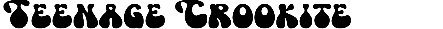 Teenage Crookite Font Demo