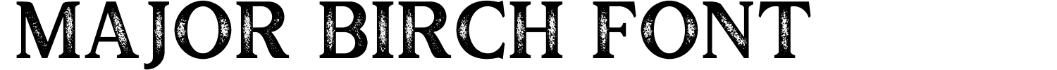 Major Birch Font Font Demo