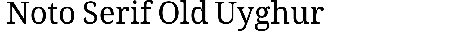 Noto Serif Old Uyghur Font Demo