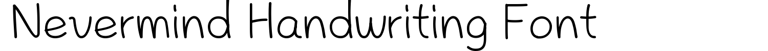 Nevermind Handwriting Font Font Demo