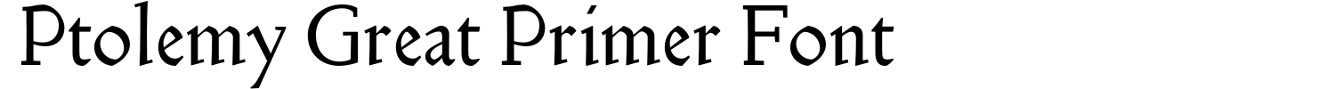 Ptolemy Great Primer Font Demo