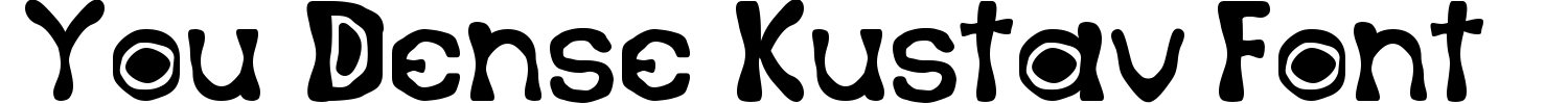 You Dense Kustav Font Demo